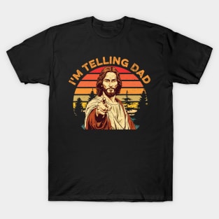 I'm Telling Dad Funny Religious Christian Jesus Meme Gift For Men Fathers Day T-Shirt